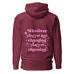 Maroon hoodie with pink retro typography reading ‘Whatever you’re not changing, you’re choosing’ – Roydel Graphic faith‑based streetwear”
